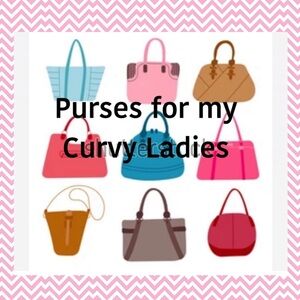 Purses for my Curvy Ladies